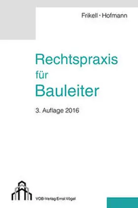 Frikell / Hofmann |  Rechtspraxis für Bauleiter | Buch |  Sack Fachmedien