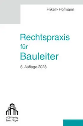 Frikell / Hofmann |  Rechtspraxis für Bauleiter | Buch |  Sack Fachmedien