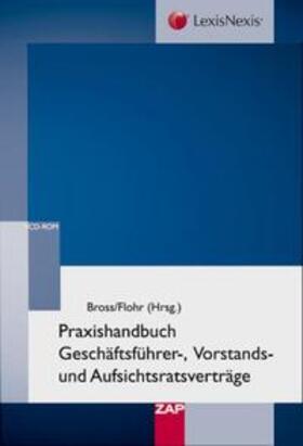Bross / Flohr | Vertragshandbuch Geschäftsführer - Vorstand - Aufsichtsrat | Buch | 978-3-89655-501-4 | sack.de