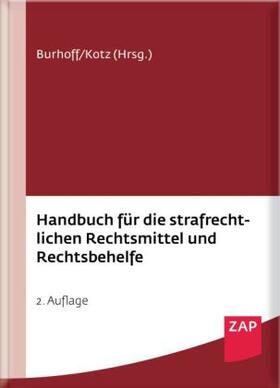 Burhoff / Kotz (Hrsg.) | Werning, N: Handbuch für die strafrechtlichen Rechtsmittel | Buch | 978-3-89655-829-9 | sack.de