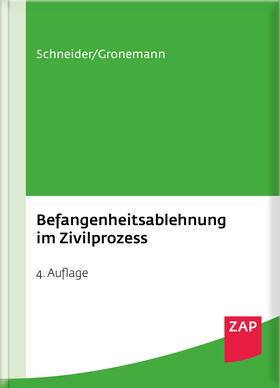 Schneider / Gronemann | Befangenheitsablehnung im Zivilprozess | Buch | 978-3-89655-864-0 | sack.de