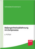 Schneider / Gronemann |  Befangenheitsablehnung im Zivilprozess | Buch |  Sack Fachmedien