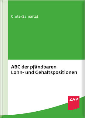 Grote / Zamaitat | ABC der pfändbaren Lohn- und Gehaltspositionen | Buch | 978-3-89655-885-5 | sack.de