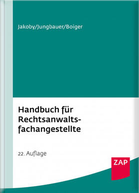Jakoby / Jungbauer / Boiger | Handbuch für Rechtsanwaltsfachangestellte | Buch | 978-3-89655-974-6 | sack.de