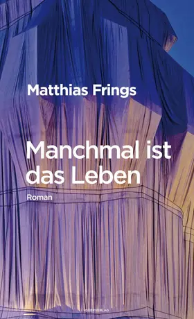 Frings |  Manchmal ist das Leben | eBook | Sack Fachmedien