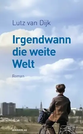Dijk |  Irgendwann die weite Welt | eBook | Sack Fachmedien