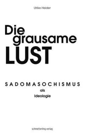 Heider |  Die grausame Lust | Buch |  Sack Fachmedien