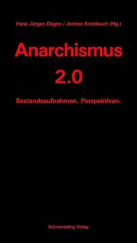 Degen / Knoblauch |  Anarchismus 2.0 | Buch |  Sack Fachmedien