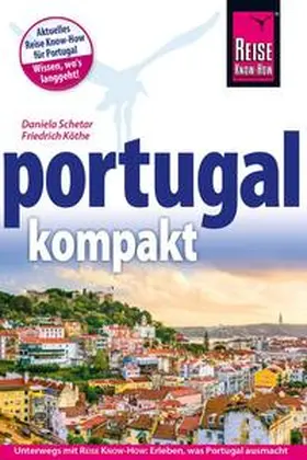 Köthe / Schetar |  Reise Know-How Reiseführer Portugal kompakt | Buch |  Sack Fachmedien