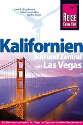 Grundmann / Synnatschke / Hundt | Reise Know-How Reiseführer Kalifornien Süd und Zentral mit Las Vegas | Buch | 978-3-89662-751-3 | www.sack.de