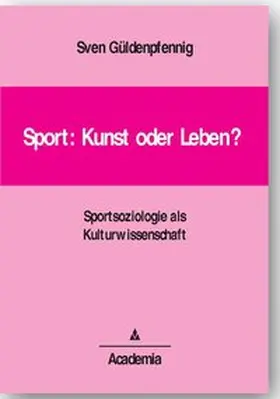 Güldenpfennig |  Sport: Kunst oder Leben? | Buch |  Sack Fachmedien