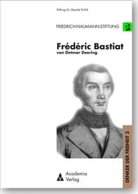 Doering / Liberales Institut d. Friedrich-Naumann-Stiftung |  Frédéric Bastiat | Buch |  Sack Fachmedien