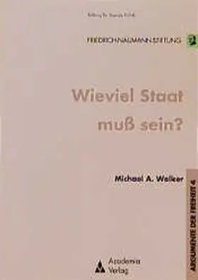 Walker / Liberales Institut d. Friedrich-Naumann-Stiftung |  Wieviel Staat muß sein? | Buch |  Sack Fachmedien