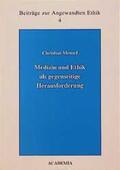 Menzel / Morscher / Neumaier |  Menzel, C: Medizin und Ethik als gegenseitige Herausforderun | Buch |  Sack Fachmedien