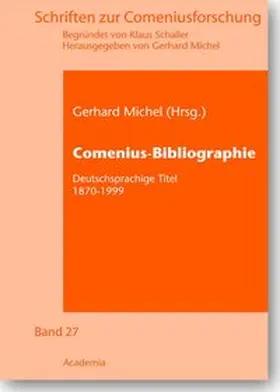 Michel |  Bibliographie der deutschsprachigen Comeniusliteratur 1870-1999 | Buch |  Sack Fachmedien