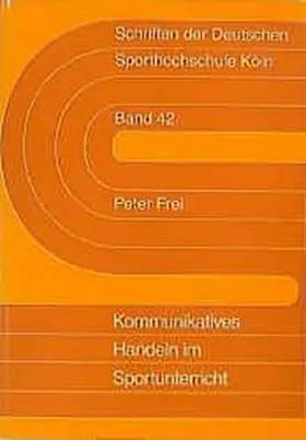 Frei |  Kommunikatives Handeln im Sportunterricht | Buch |  Sack Fachmedien