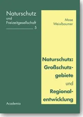 Mose / Weixlbaumer |  Naturschutz: Großschutzgebiete und Regionalentwicklung | Buch |  Sack Fachmedien