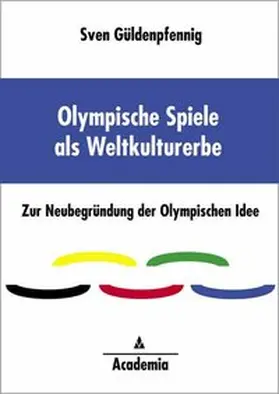 Güldenpfennig |  Olympische Spiele als Weltkulturerbe | Buch |  Sack Fachmedien