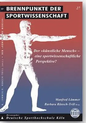 Lämmer / Ränsch-Trill | Der 'künstliche Mensch' - eine sportwissenschaftliche Perspektive? | Buch | 978-3-89665-309-3 | www.sack.de