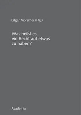 Morscher |  Was heißt es, ein Recht auf etwas zu haben? Hardcover | Buch |  Sack Fachmedien