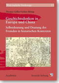 Mittag / Göller |  Mittag, A: Geschichtsdenken in Europa und China | Buch |  Sack Fachmedien