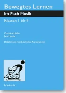 Müller / Mende |  Bewegtes Lernen im Fach Musik | Buch |  Sack Fachmedien