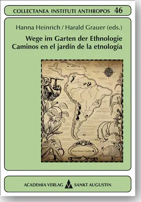 Heinrich / Grauer |  Wege im Garten der Ethnologie - Caminos en el jardín de la etnología | Buch |  Sack Fachmedien