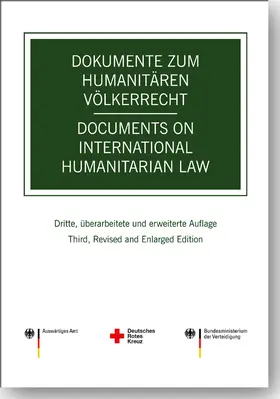 Auswärtiges Amt / Deutschen Roten Kreuz / Bundesministerium der Verteidigung |  Dokumente zum humanitären Völkerrecht -- Documents on International Humanitarian Law | Buch |  Sack Fachmedien
