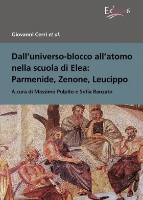 Cerri et al. |  Dall'universo-blocco all'atomo nella scuola di Elea: Parmenide, Zenone, Leucippo | eBook | Sack Fachmedien