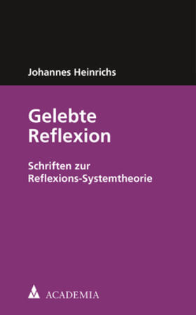 Heinrichs |  Gelebte Reflexion | Buch |  Sack Fachmedien