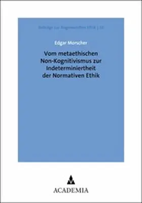 Morscher |  Vom metaethischen Non-Kognitivismus zur Indeterminiertheit der Normativen Ethik | eBook | Sack Fachmedien