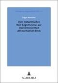 Morscher |  Vom metaethischen Non-Kognitivismus zur Indeterminiertheit der Normativen Ethik | eBook | Sack Fachmedien