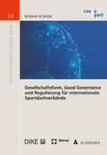 Schade |  Gesellschaftsform, Good Governance und Regulierung für internationale Sportdachverbände | Buch |  Sack Fachmedien