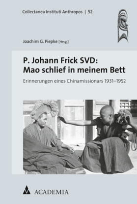 Piepke / Frick | P. Johann Frick SVD: Mao schlief in meinem Bett | Buch | 978-3-89665-911-8 | sack.de
