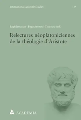 Baghdassarian / Papachristou / Toulouse |  Relectures néoplatoniciennes de la théologie d’Aristote | Buch |  Sack Fachmedien