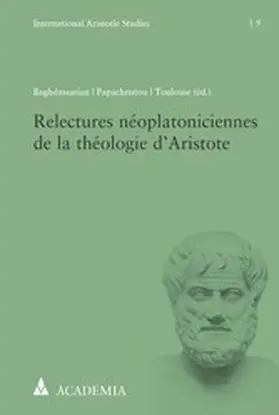 Baghdassarian / Papachristou / Toulouse |  Relectures néoplatoniciennes de la théologie d'Aristote | eBook | Sack Fachmedien