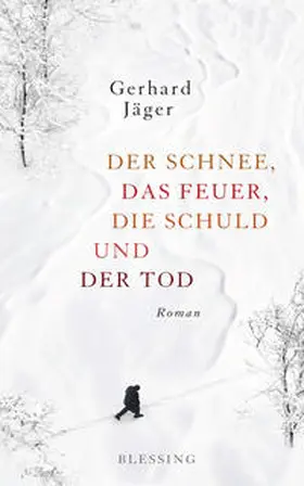 Jäger |  Der Schnee, das Feuer, die Schuld und der Tod | Buch |  Sack Fachmedien