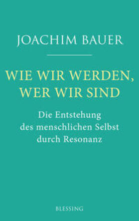 Bauer | Wie wir werden, wer wir sind | Buch | 978-3-89667-620-7 | sack.de