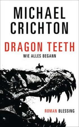 Crichton |  Dragon Teeth - Wie alles begann | Buch |  Sack Fachmedien