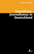 Dulinski |  Sensationsjournalismus in Deutschland | Buch |  Sack Fachmedien