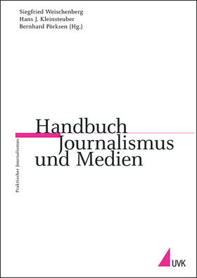 Weischenberg / Pörksen | Handbuch Journalismus und Medien | Buch | 978-3-89669-429-4 | sack.de
