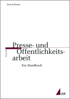 Brauer | Presse- und Öffentlichkeitsarbeit | Buch | 978-3-89669-472-0 | sack.de