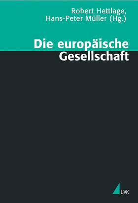 Müller / Hettlage |  Die europäische Gesellschaft | Buch |  Sack Fachmedien
