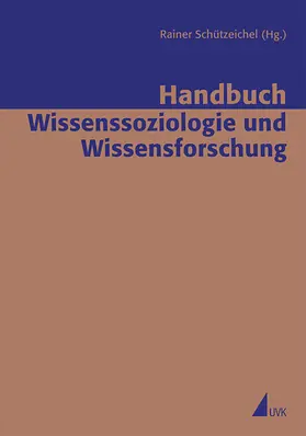 Schützeichel | Handbuch Wissenssoziologie und Wissensforschung | Buch | 978-3-89669-551-2 | sack.de