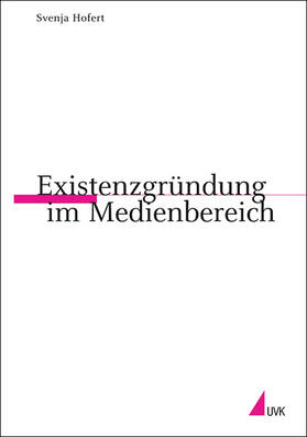 Hofert | Existenzgründung im Medienbereich | Buch | 978-3-89669-591-8 | sack.de