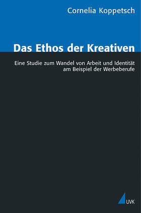 Koppetsch | Das Ethos der Kreativen | Buch | 978-3-89669-608-3 | sack.de