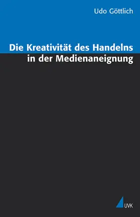 Göttlich |  Die Kreativität des Handelns in der Medienaneignung | Buch |  Sack Fachmedien