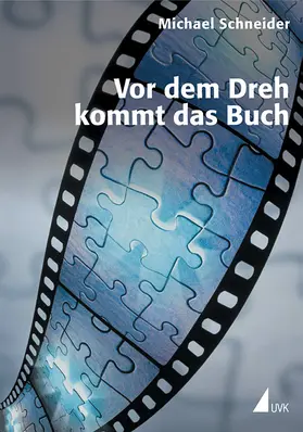 Schneider | Vor dem Dreh kommt das Buch | Buch | 978-3-89669-680-9 | www.sack.de