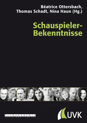Ottersbach / Haun / Schadt |  Schauspieler-Bekenntnisse | Buch |  Sack Fachmedien