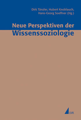 Soeffner / Knoblauch / Tänzler |  Neue Perspektiven der Wissenssoziologie | Buch |  Sack Fachmedien